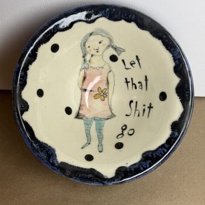 Let That Shit Go bowl